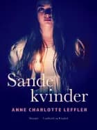 Sande kvinder af Anne Charlotte Leffler