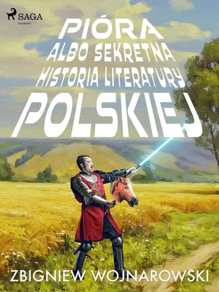 Pióra albo sekretna historia literatury polskiej af Zbigniew Wojnarowski