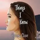 Things I Know af Helena Close