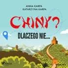Chiny? Dlaczego nie... af Anna Karpa og Katarzyna Karpa