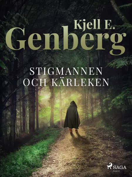 Stigmannen och kärleken af Kjell E. Genberg