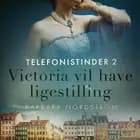 Telefonistinder 2: Victoria vil have ligestilling - historisk erotik