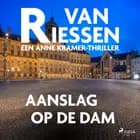 Aanslag op de dam af Joop van Riessen