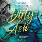 Dirty Like Ash af Yvonne Westphal