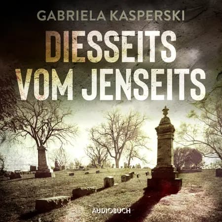 Diesseits vom Jenseits af Gabriela Kasperski