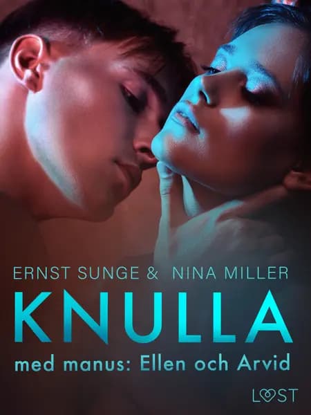 Knulla med manus: Ellen och Arvid - erotisk novell af Nina Miller