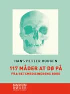 117 måder at dø på - Fra retsmedicinerens bord (Storskrift)