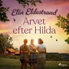 Arvet efter Hilda af Elin Eldestrand