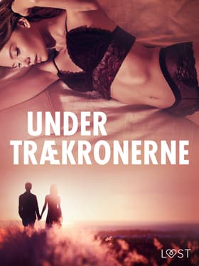 Under trækronerne - erotiske noveller af Andrea Hansen