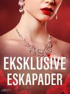 Eksklusive eskapader – erotiske noveller