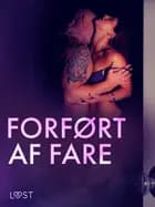 Forført af fare – erotiske noveller