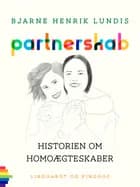Partnerskab. Historien om homoægteskaber