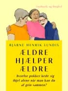 Ældre hjælper ældre - hvorfor pokker kede sig ihjel alene når man kan dø af grin sammen?
