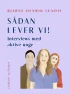 Sådan lever vi! Interviews med aktive unge