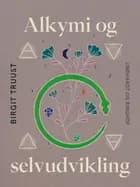 Alkymi og selvudvikling af Birgit Truust