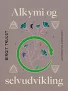 Alkymi og selvudvikling af Birgit Truust