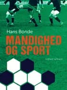 Mandighed og sport af Hans Bonde