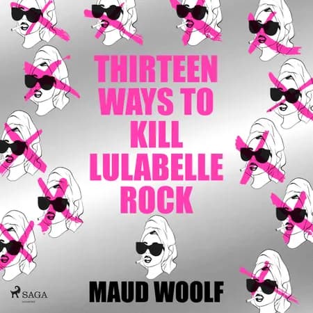 Thirteen Ways to Kill Lulabelle Rock af Maud Woolf