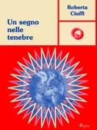 Un segno nelle tenebre af Roberta Ciuffi