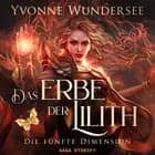 Das Erbe der Lilith: Die fünfte Dimension af Yvonne Wundersee
