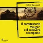 Il commissario Maugeri e il cadavere scomparso af Fulvio Capezzuoli