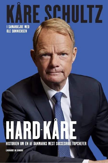 Hard-Kåre - Historien om en af Danmarks mest succesrige topchefer af Ole Sønnichsen