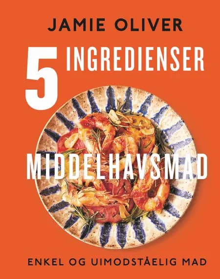 5 ingredienser - Middelhavsmad af Jamie Oliver