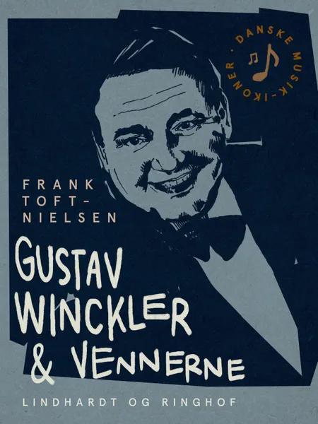 Gustav Winckler & vennerne af Frank Toft-Nielsen