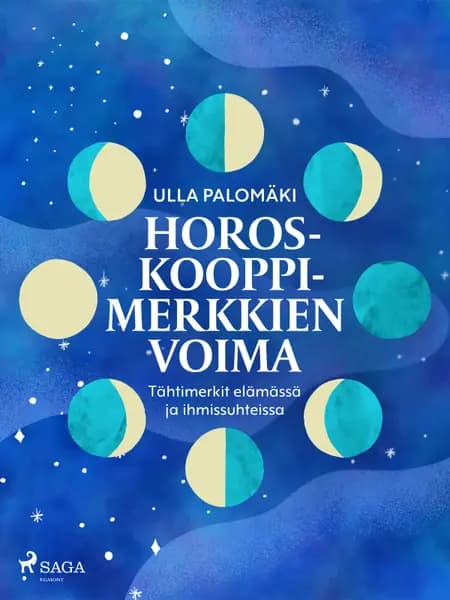 Horoskooppimerkkien voima: tähtimerkit elämässä ja ihmissuhteissa af Ulla Palomäki