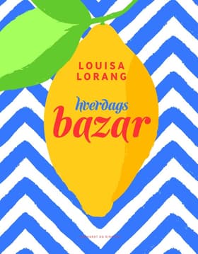 Hverdagsbazar af Louisa Lorang