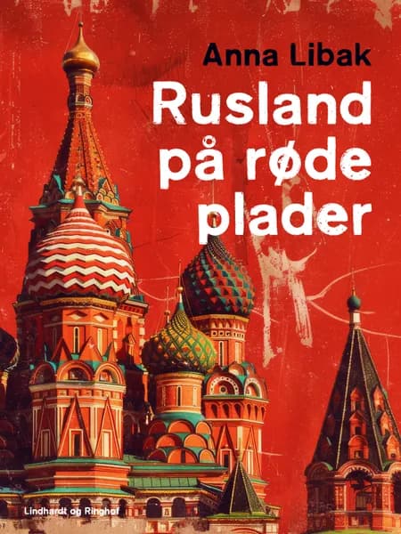 Rusland på røde plader af Anna Libak