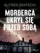 Morderca ukrył się przed sobą