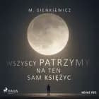 Wszyscy patrzymy na ten sam księżyc af M. Sienkiewicz