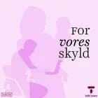 For vores skyld