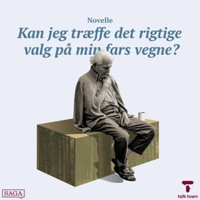 Kapitel 1 - Kan jeg træffe det rigtige valg på min fars vegne? af Iben Helge