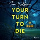 Your Turn to Die