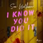 I Know You Did it