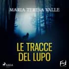 Le tracce del lupo af Maria Teresa Valle