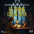 Le trame della seta. Delitti al tempo di Andrea Doria af Maria Teresa Valle