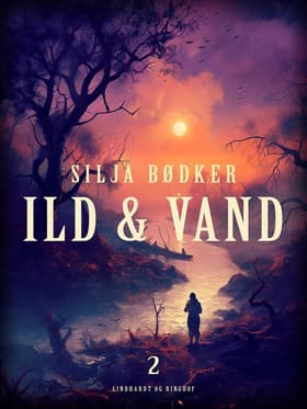 Ild & Vand 2 af Silja Bødker