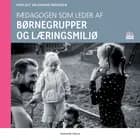 Pædagogen som leder af børnegrupper og læringsmiljø af Dina Dot Dalsgaard Andersen
