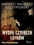 Wyspa czterech łotrów af Andrzej Maurycy Szczypiorski