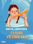 Suuri vesiretki af Marja Luukkonen
