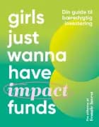 Girls just wanna have impact funds af Anna-Sophie Hartvigsen, Emma Due Bitz og Camilla Falkenberg
