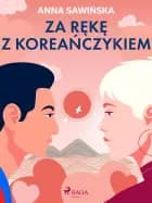 Za rękę z Koreańczykiem