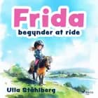 Frida begynder at ride af Ulla Ståhlberg