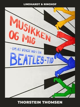 Musikken og mig - Om at vokse ind i en Beatles-tid af Thorstein Thomsen