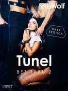 Bez Tabu 2: Tunel - seria erotyczna af SheWolf
