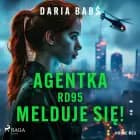 Agentka RD95 melduje się!