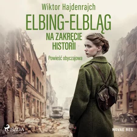 Elbing-Elbląg. Na zakręcie historii. Powieść obyczajowa af Wiktor Hajdenrajch